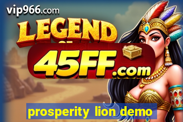prosperity lion demo